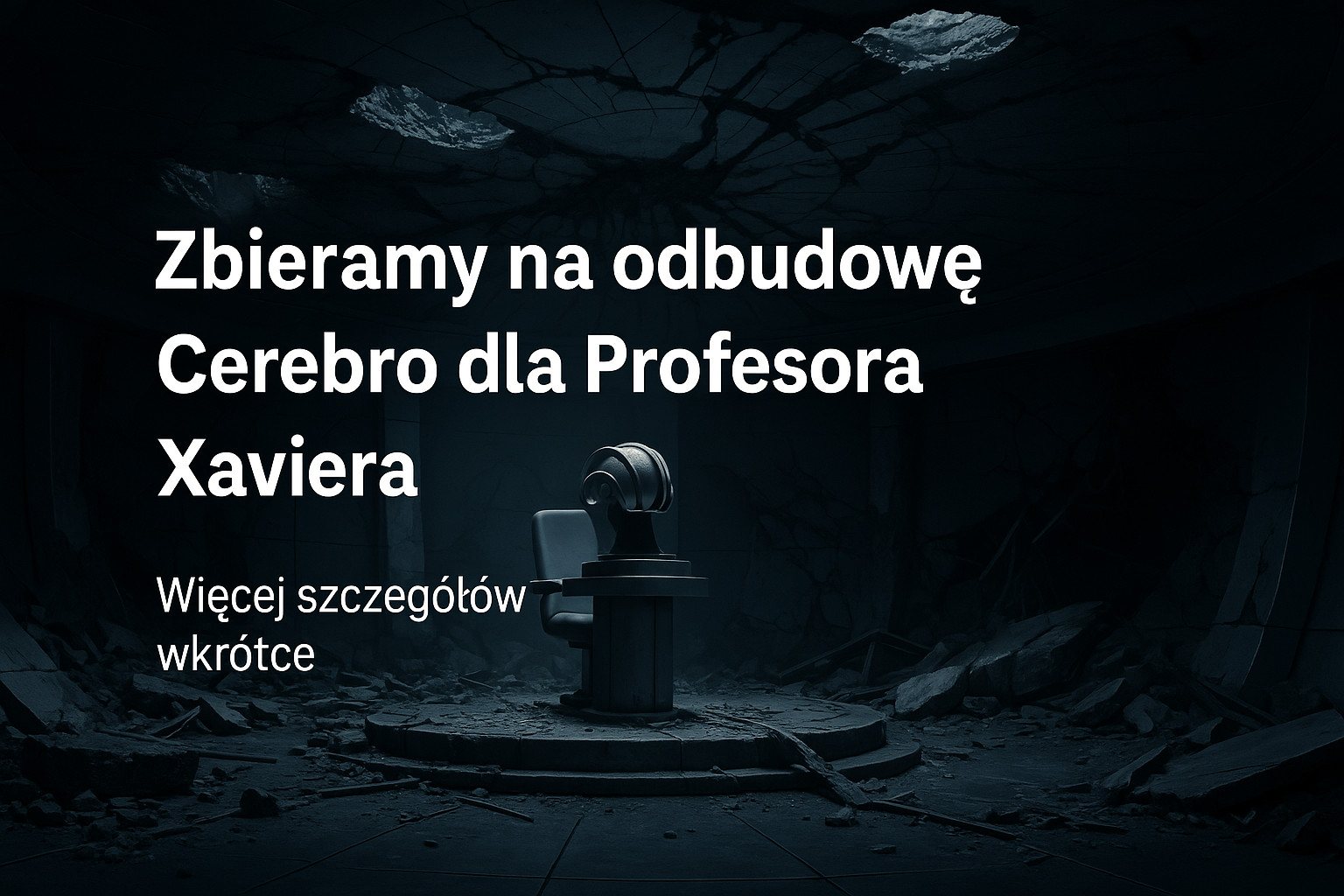 Zbieramy na odbudowę Cerebro